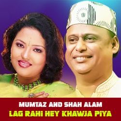 Lag Rahi Hey Khawja Piya-AyEaeD1mdnI