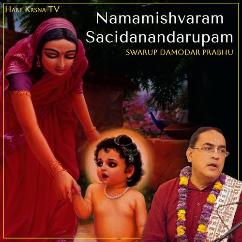 Namamishvaram Sacidanandarupam