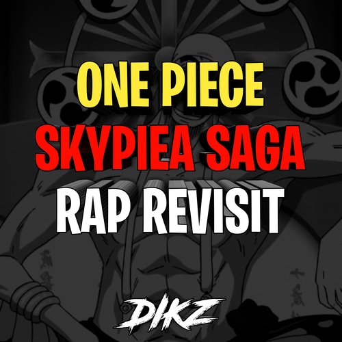 One Piece - Skypiea Saga Rap Revisit