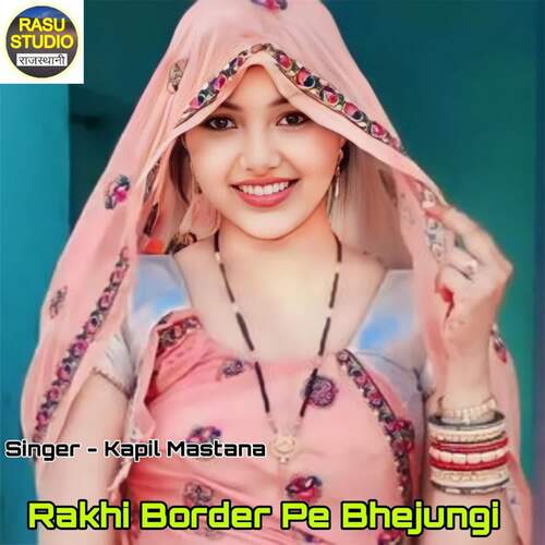 Rakhi Border Pe Bhejungi