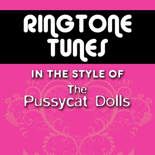Ringtone Tunes: In The Style of The Pussy Cat Dolls