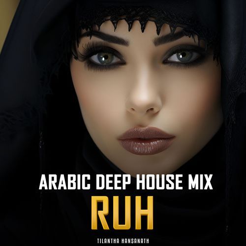 Ruh (Arabic Deep House Mix)