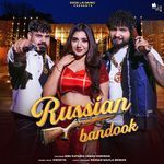 Russian Bandook (feat. Biru Kataria &amp; Nikku Sheoran)