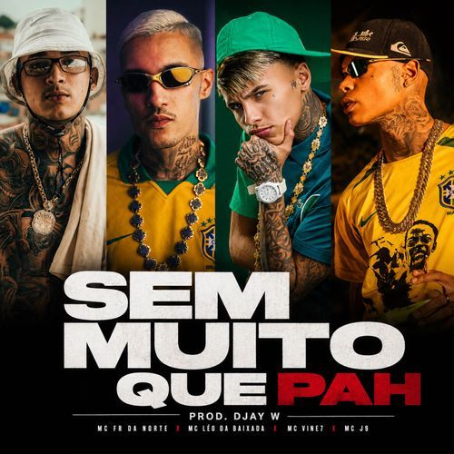 Sem Muito Que Pah