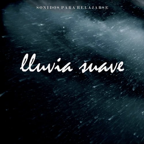 Sonidos para Relajarse: Lluvia Suave