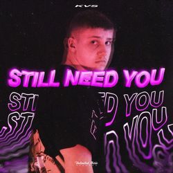 Still Need You-R1EoXCYAQAI