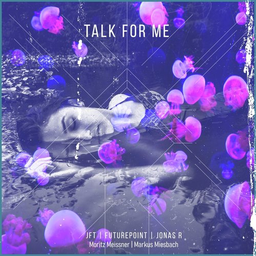 Talk for Me (feat. Jonas R, Markus Miesbach & Moritz Meissner) cover art