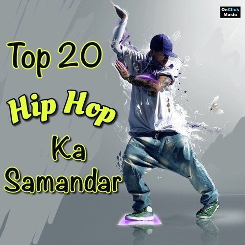 Top 20 Hip Hop Ka Samandar