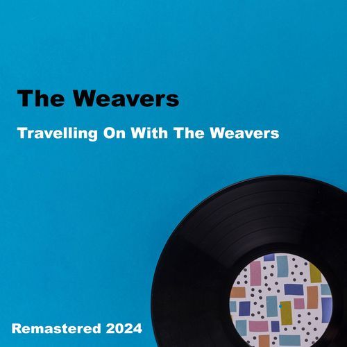 Travelling On With The Weavers (Remastered 2024)_poster_image