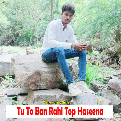 Tu To Ban Rahi Top Haseena