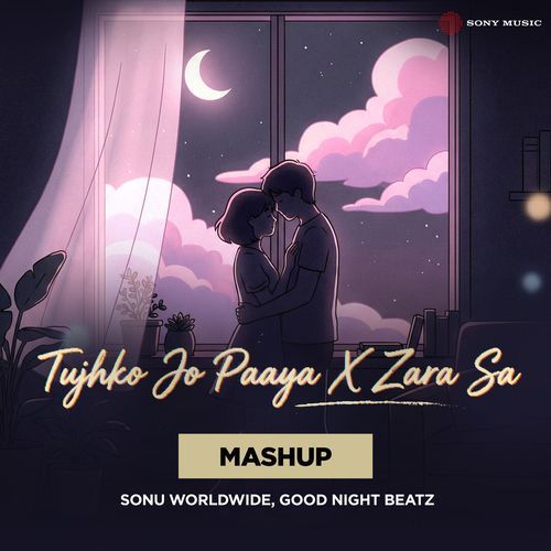 Tujhko Jo Paaya X Zara Sa (Mashup)