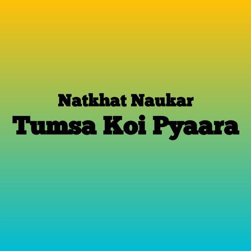 Tumsa Koi Pyaara
