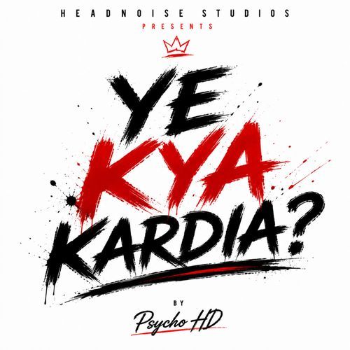 YE KYA KARDIA?