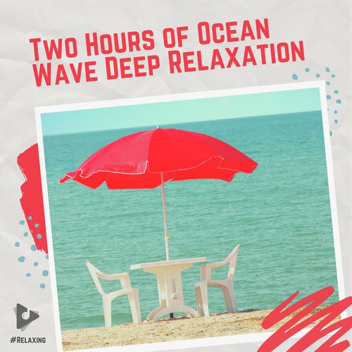 2 Hours of Ocean Wave Deep Relaxation