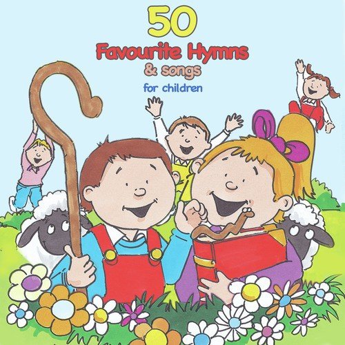 50 Favourite Hymns & Songs for Children - Volume 1
