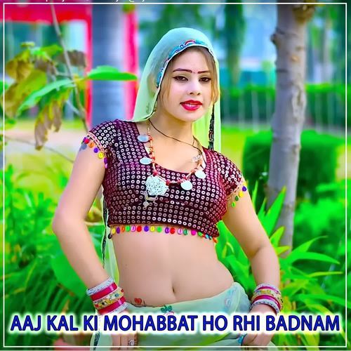 Aaj Kal Ki Mohabbat Ho Rhi Badnam