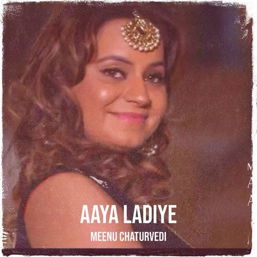 Aaya Ladiye