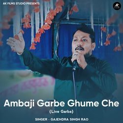 Ambaji Garbe Ghume Che (Live)-OlAlfBN,YkU