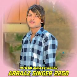 Arbaaz Singer 2250
