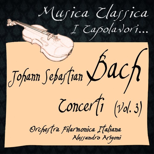 Bach: Concerti, Vol. 3 (Musica classica - i capolavori...)