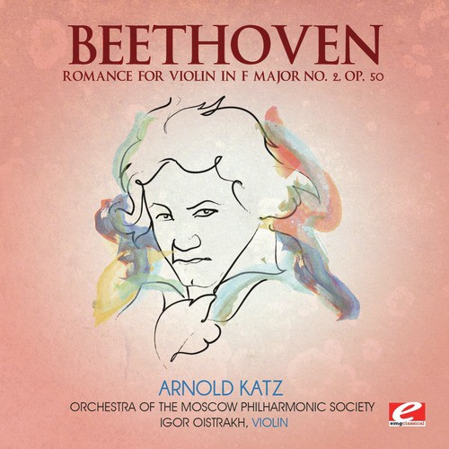 Beethoven: Romance for Violin in F Major No. 2, Op. 50 (Digitally Remastered)