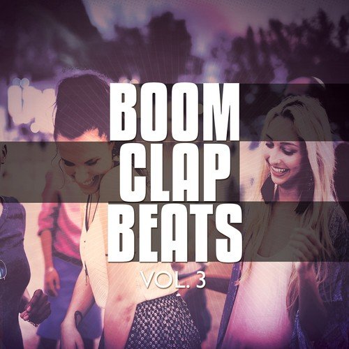 Boom Clap Beats, Vol. 3 (Best Of Electronic Deep House Beats)