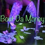 Bout Da Money