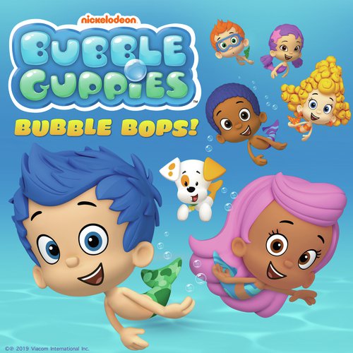 Bubble Guppies Bubble Bops! Songs Download - Free Online Songs @ JioSaavn