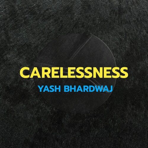 CARELESSNESS (Orignal)