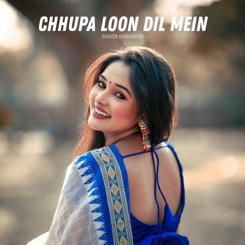 Chhupa Loon Dil Mein