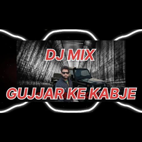 DJ Mix Gujjar Ke Kabje