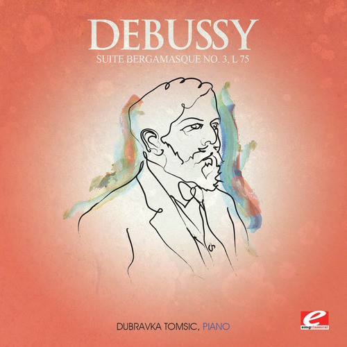 Debussy: Suite Bergamasque No. 3, L. 75 &quot;Clair de lune&quot; (Digitally Remastered)_poster_image