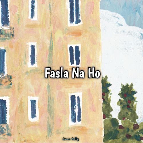 Fasla Na Ho