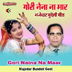 Gori Naina Na Maar Majedar Bundeli Geet-JAwlXCJ5dWA