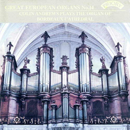 Great European Organs, Vol. 14: Bordeaux Cathedral