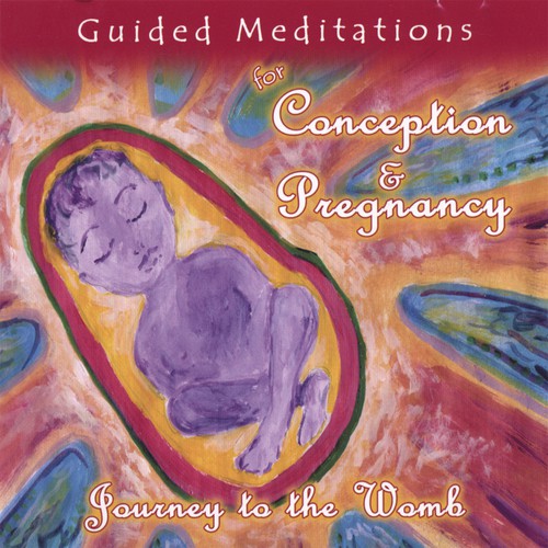 Guided Meditations for Conception and Pregnancy