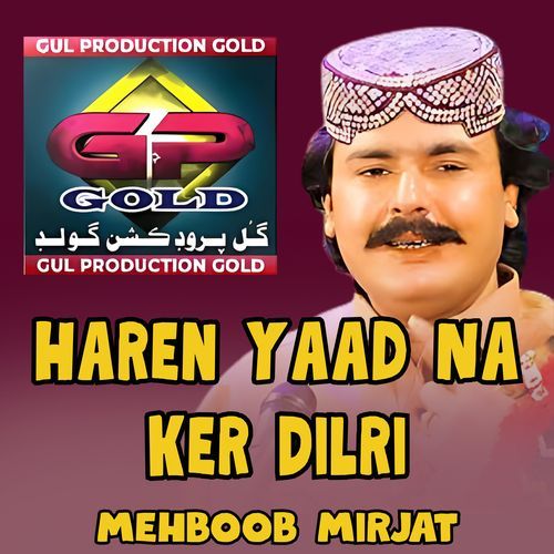 Haren Yaad Na Ker Dilri