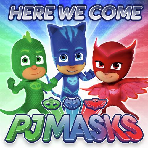 PJ Masks Will Save The Day - Song Download from Here We Come @ JioSaavn