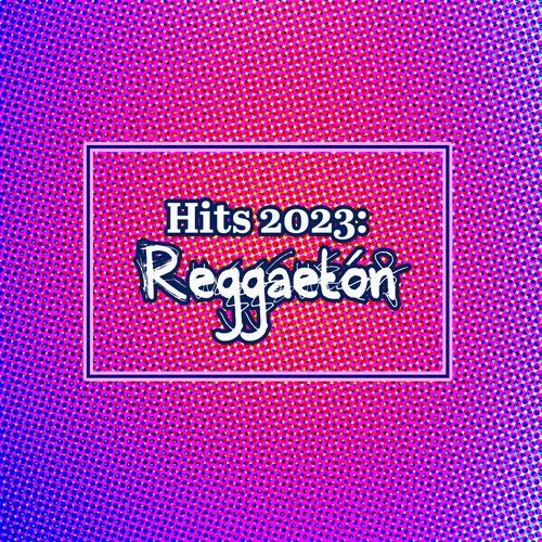 Hits 2023: Reggaetón