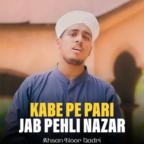 Kabe Pe Pari Jab Pehli Nazar