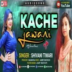 Kache Jawani (Bhojpuri)