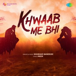 Khwaab Me Bhi-PVxdHB9pVl4