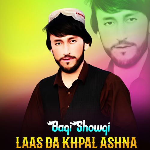 Laas Da Khpal Ashna Akhlam