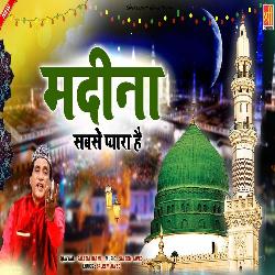 Madeena Sab Se Pyara Hai