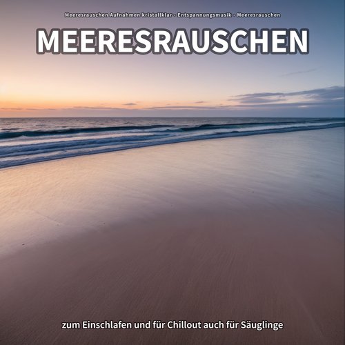 Meeresrauschen zum Einschlafen und für Chillout auch für Säuglinge