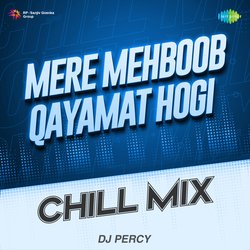 Mere Mehboob Qayamat Hogi Chill Mix-KBkudjt,B1w