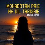 Mohabbtan Paie Na Dil Tarisaie