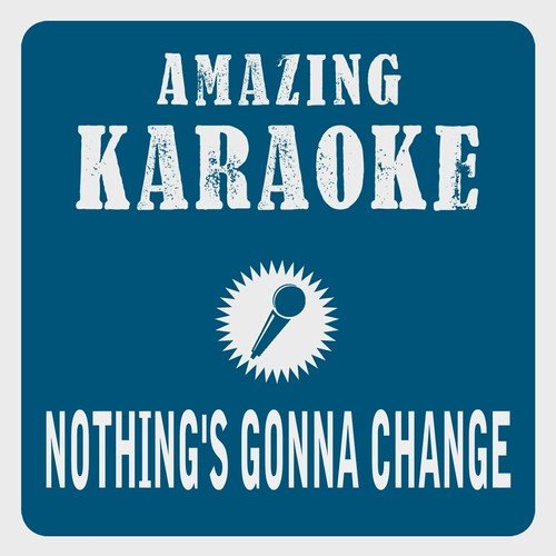 Nothing's Gonna Change My Love for You (Karaoke Version)