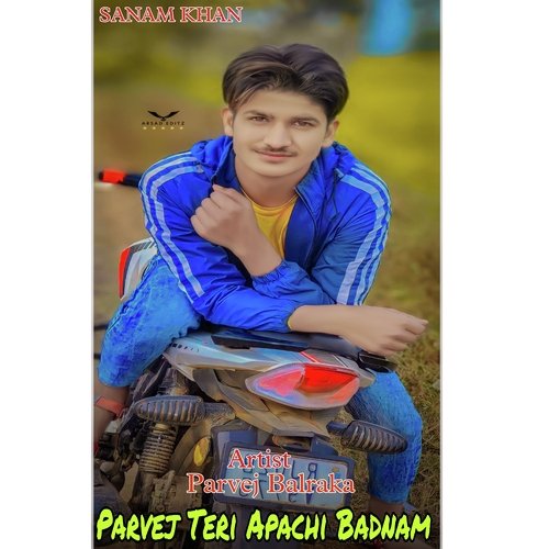 Parvej Teri Apachi Badnam