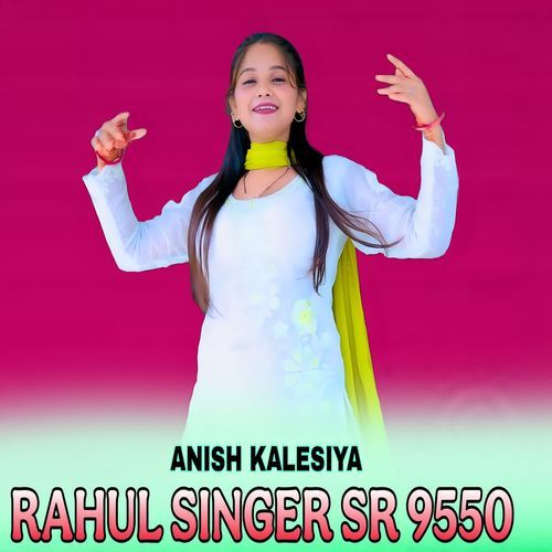 RAHUL SINGER SR 9550